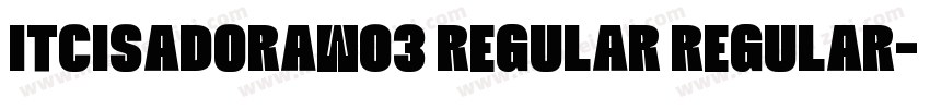 ITCIsadoraW03 Regular Regular字体转换